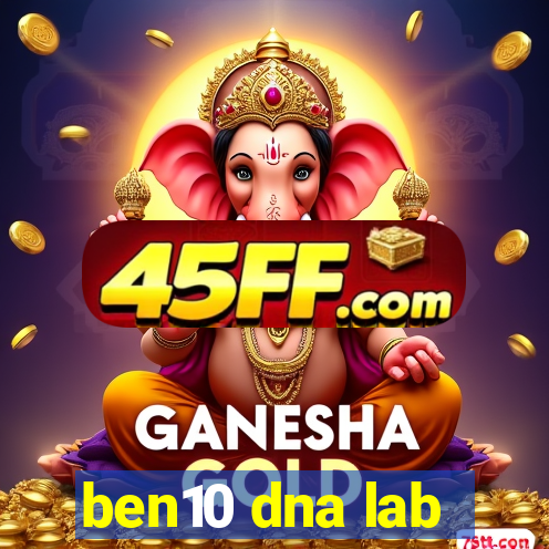 ben10 dna lab